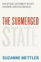 [Chicago Studies in American Politics 01] • Submerged State How Invisible Government Policies Undermine American Democracy